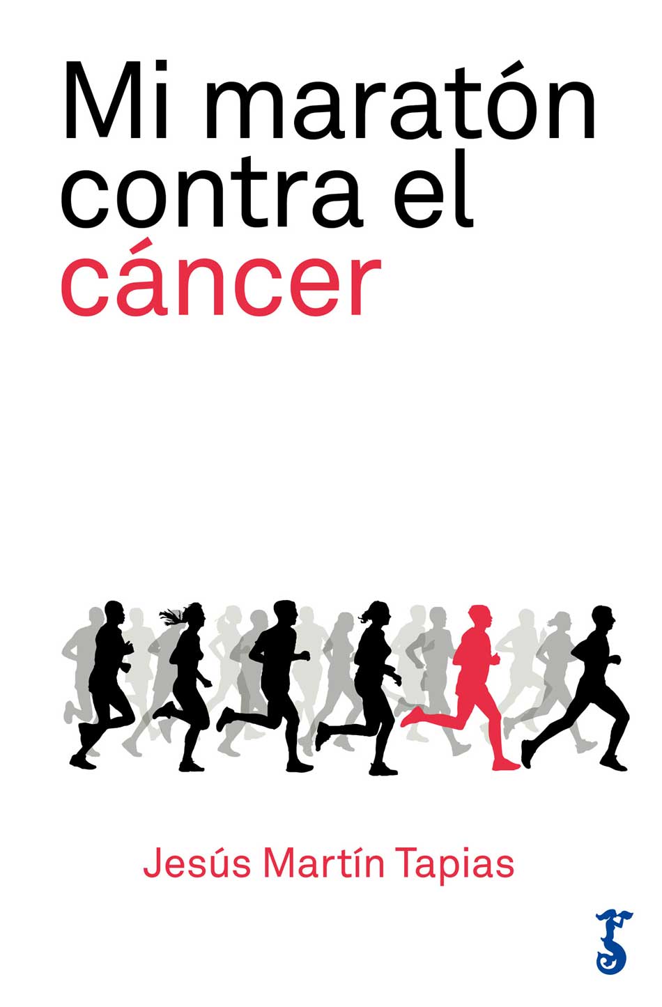Portada del libro 'Mi maratón contra el cáncer', el libro de Jesús Martín Tapias, editado por Arzalia