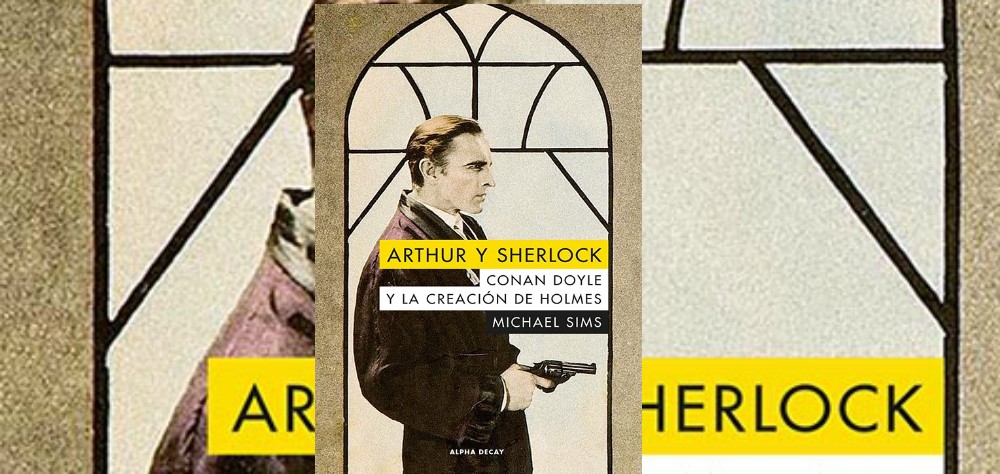 Arthur y Sherlock. Conan Doyle y la creación de Holmes (Alpha Decay, 2018)