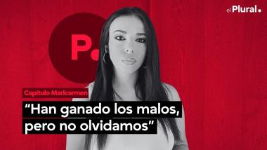Sarah Santaolalla, capítulo Maricarmen: Han ganado los malos, pero no olvidamos