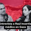 Raúl Incertis, médico español en Gaza, es entrevistado por su libro 'Ojalá curar fuera más fácil'. ElPlural.
