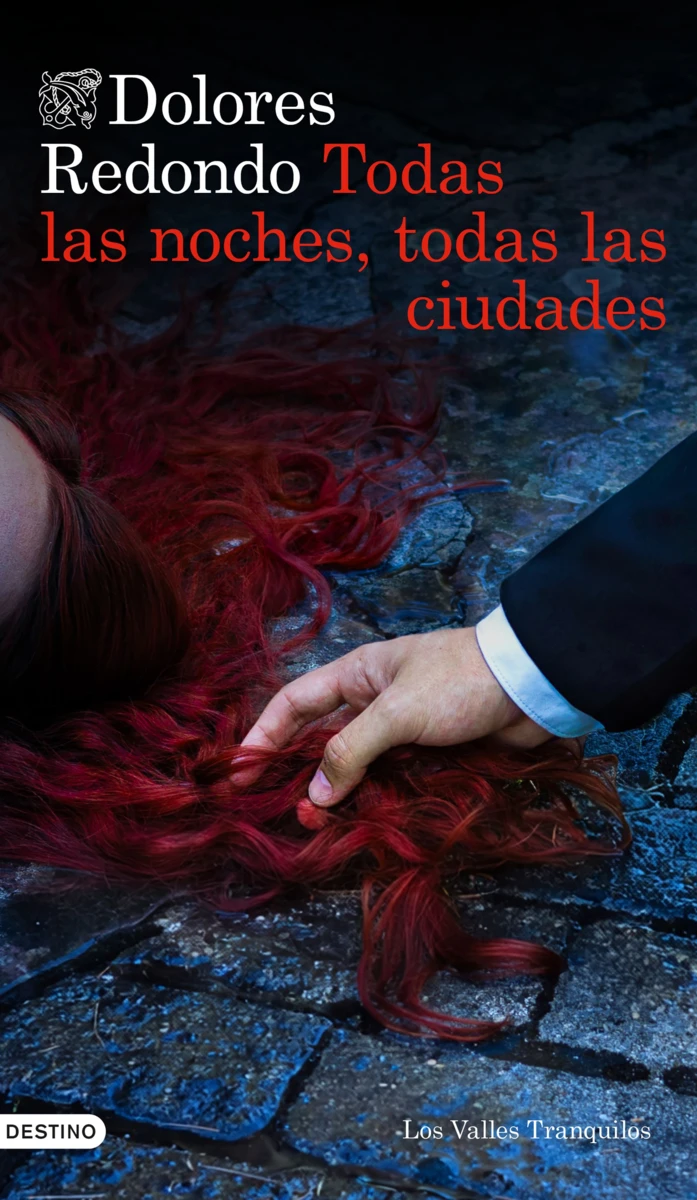 Portada de la novela 'Todas las noches todas las ciudades', de Dolores Redondo Portada de la novela 'Todas las noches todas las ciudades', de Dolores Redondo