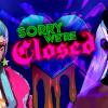 Sorry We're Closed