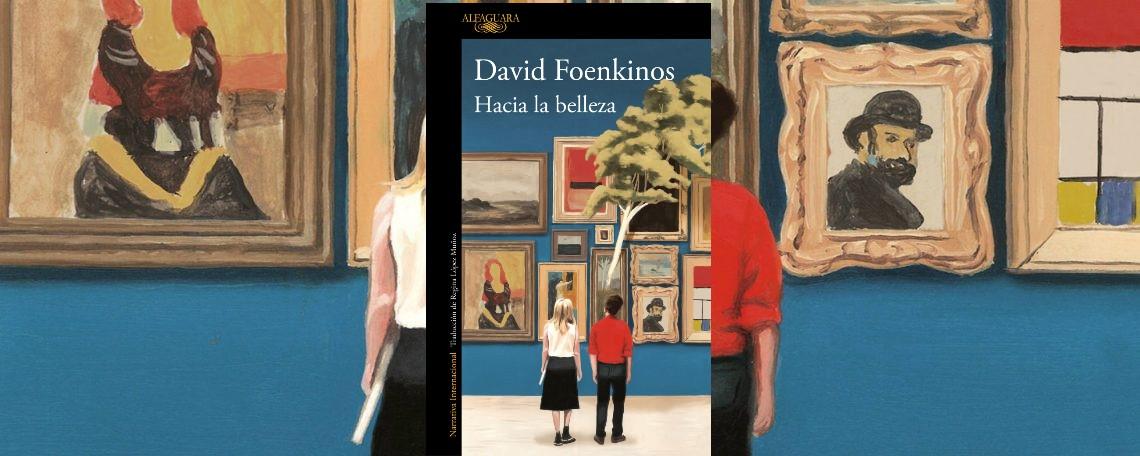 Hacia la belleza, de David Foenkinos