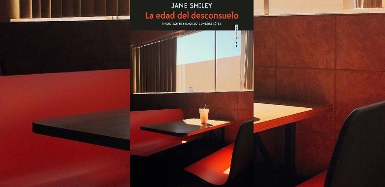 "La edad del desconsuelo", de Jane Smiley