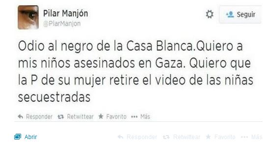 "Odio al negro de la Casa Blanca. Quiero a mis niños asesinados en Gaza. Quiero que la P de su mujer retire el video de las secuestradas"