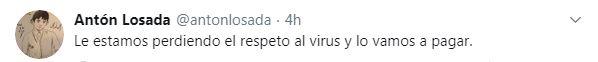 Tuit de Antón Losada considerando que lo vamos a pasar mal si se le pierde el respeto al coronavirus