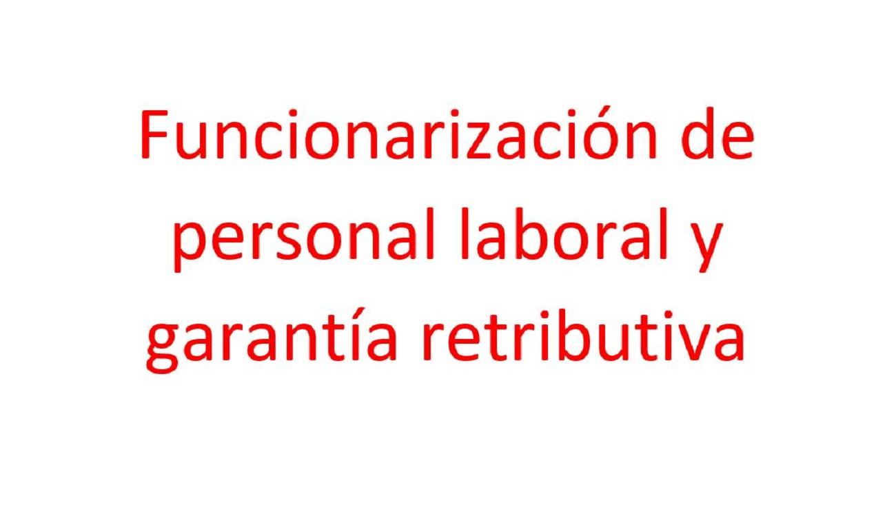 Funcionarización de personal laboral y garantía retributiva