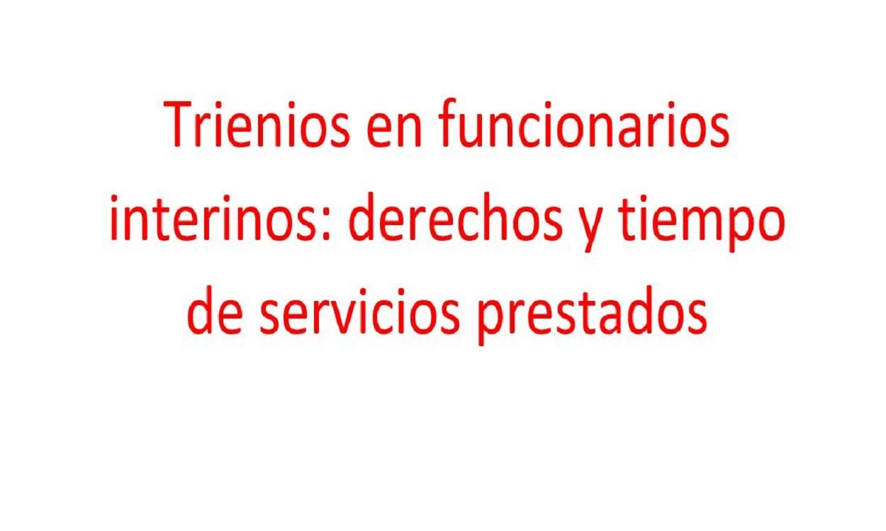 Trienios en funcionarios interinos: derechos y tiempo de servicios prestados