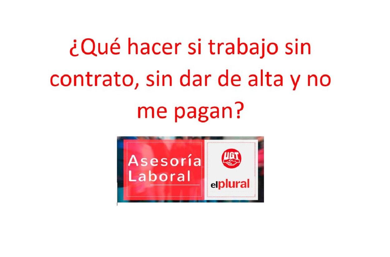 ¿Qué hacer si trabajo sin contrato, sin dar de alta y no me pagan?