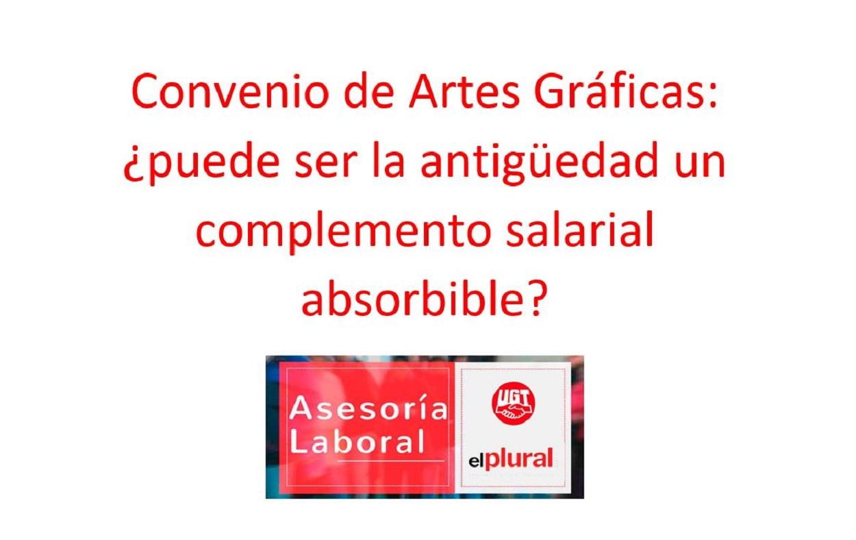 Convenio de Artes Gráficas: ¿puede ser la antigüedad un complemento salarial absorbible?