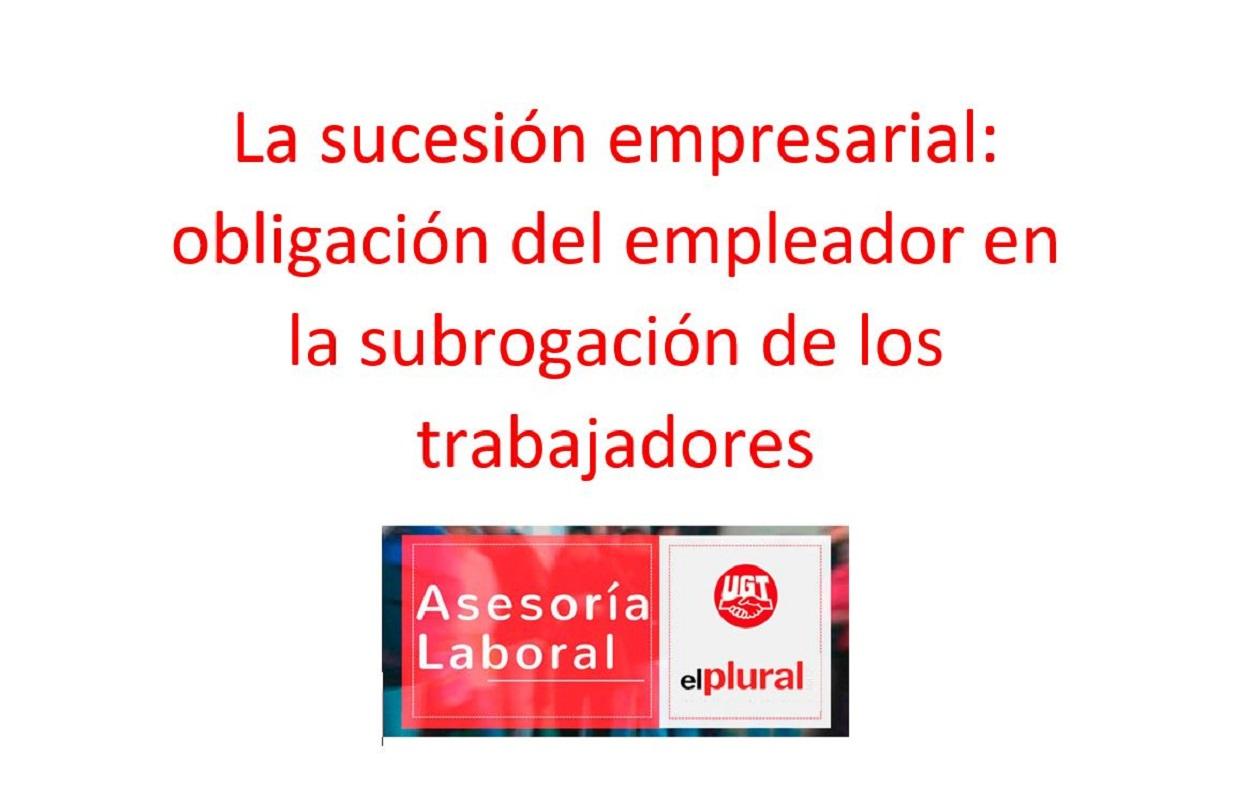 La sucesión empresarial: obligación del empleador en la subrogación de los trabajadores