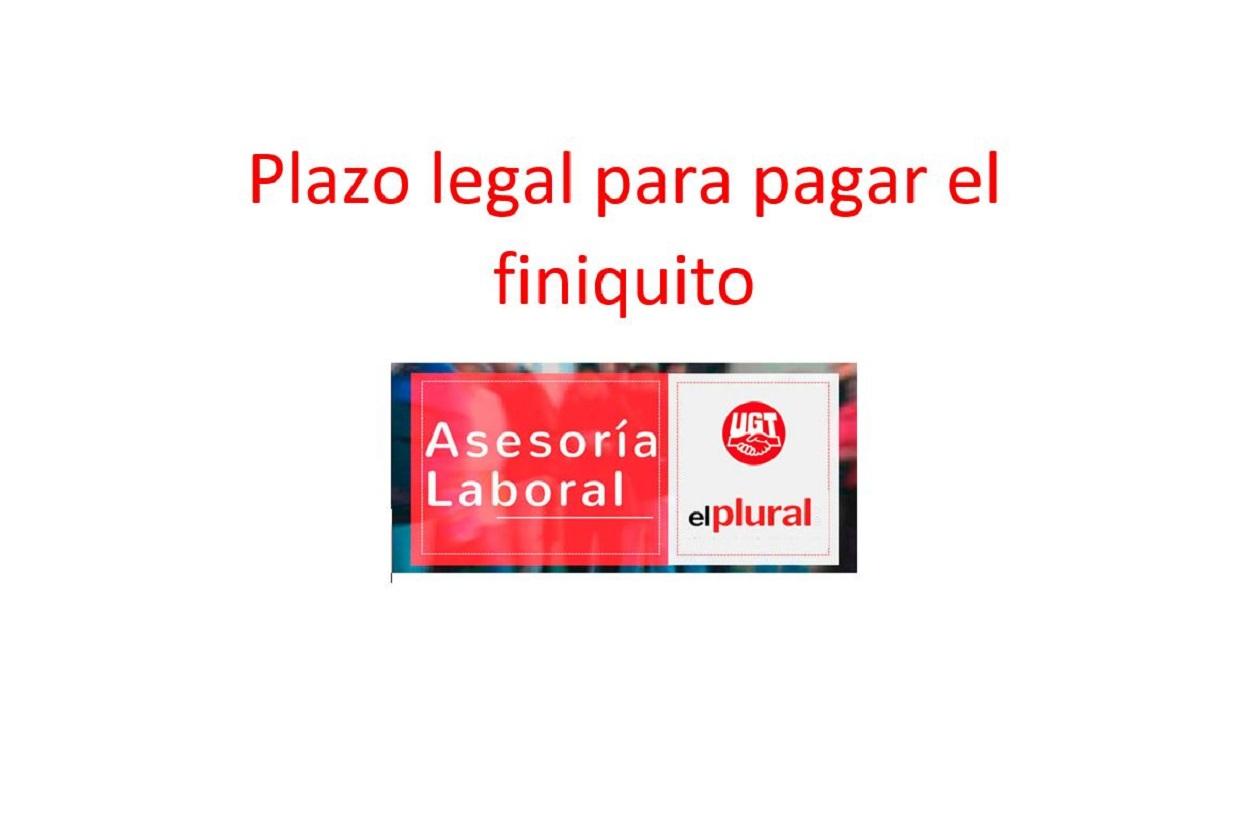 Plazo legal para pagar el finiquito