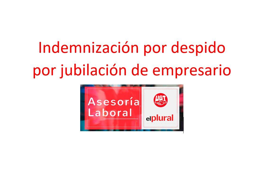 Indemnización por despido por jubilación de empresario