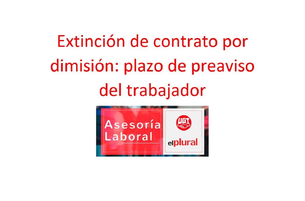 Extinción de contrato por dimisión: plazo de preaviso del trabajador