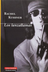 "Los lanzallamas", de Rachel Kushner, una excelente novela sobre la rebeldía y la insurrección